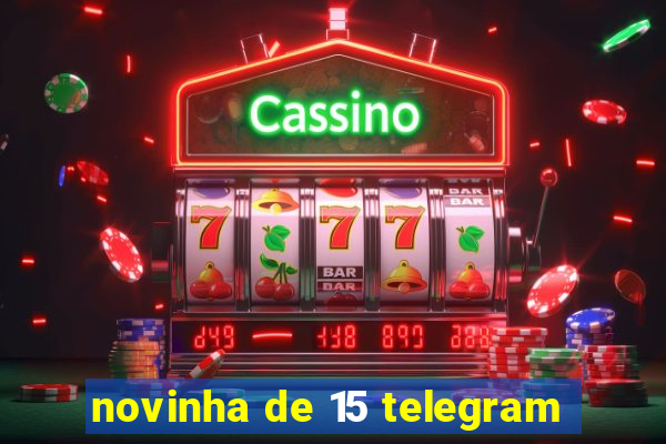 novinha de 15 telegram